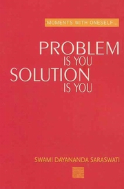 Problem is you solution is you swamidayanandasaraswati medium.jpg