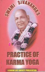 Practice of karma yoga swamisivananda medium.jpg