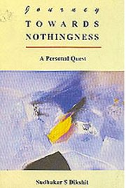 Journey towards nothingness a personal quest sudhakardikshit medium.jpg